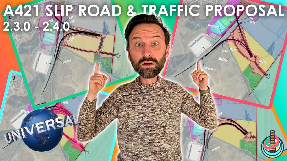 The Truth About the A421 Slip Road: Universal’s Traffic Plan Explained... and much more!